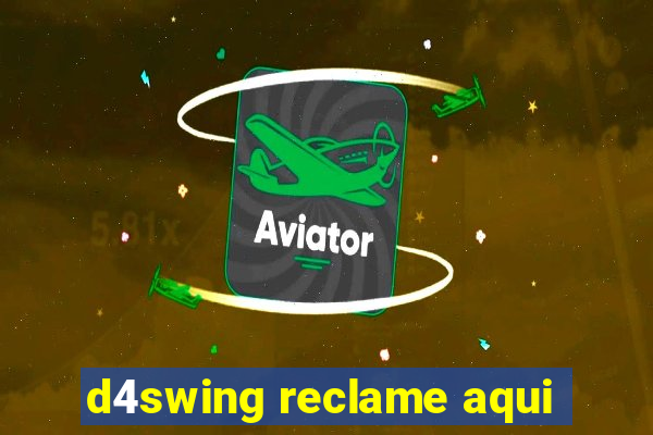 d4swing reclame aqui